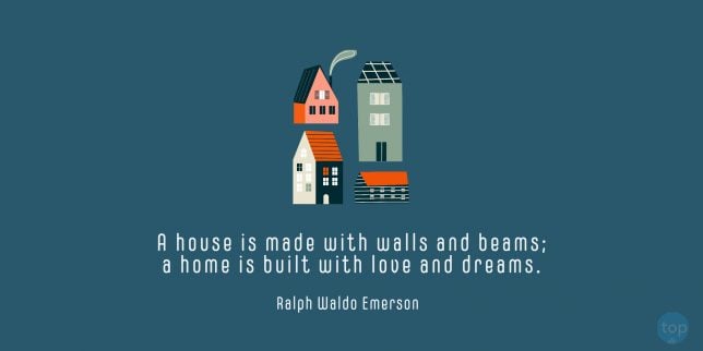 A house is made with walls and beams; a home is built with love and dreams.
- Ralph Waldo Emerson

quote
