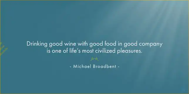 Drinking good wine with good food in good company is one of lifeโs most civilized pleasures. - Michael Broadbent
quote