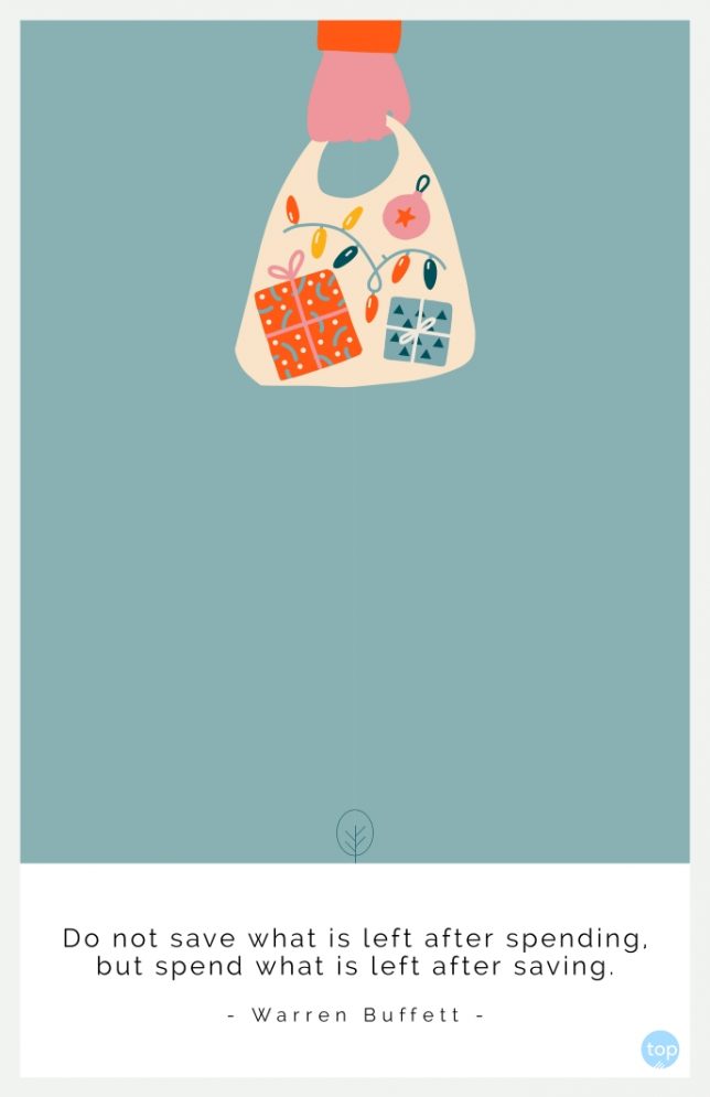 Do not save what is left after spending, but spend what is left after saving.
Warren Buffett
quote